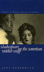 Shakespeare on the American Yiddish Stage